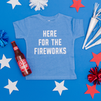 Here for the Fireworks