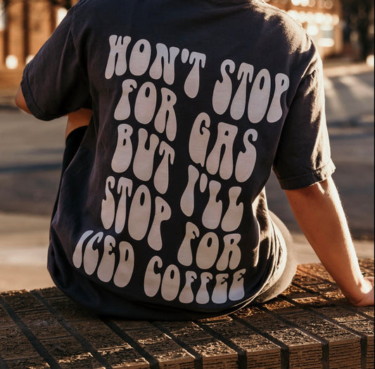Won't stop for gas graphic tee