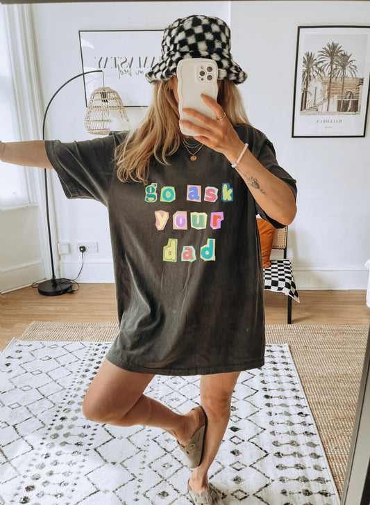 Go Ask Your Dad Tee