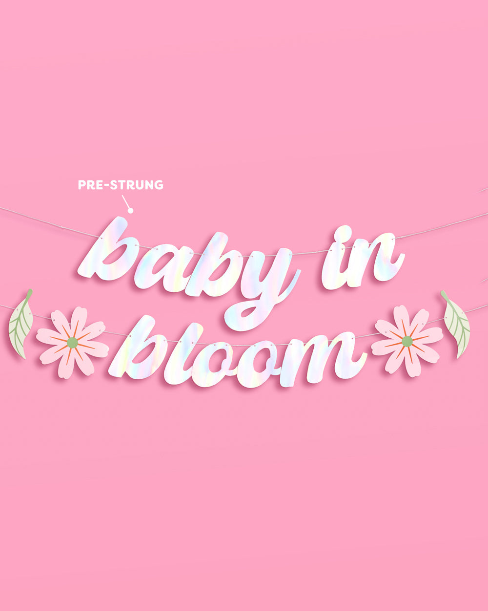 Baby in Bloom Banner - iridescent foil banner